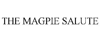 THE MAGPIE SALUTE