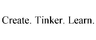 CREATE. TINKER. LEARN.