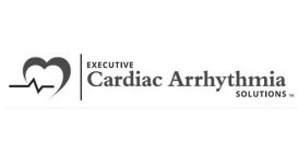 EXECUTIVE CARDIAC ARRHYTHMIA SOLUTIONS