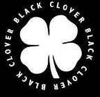 BLACK CLOVER BLACK CLOVER BLACK CLOVER