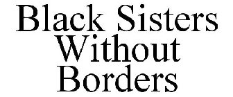 BLACK SISTERS WITHOUT BORDERS
