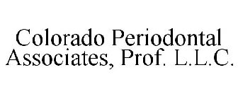 COLORADO PERIODONTAL ASSOCIATES, PROF. L.L.C.