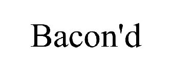 BACON'D