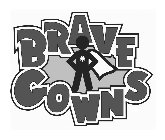 BRAVE GOWNS