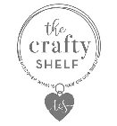 THE CRAFTY SHELF DISCOVER WHAT'S NEW ON OUR SHELF! TCS