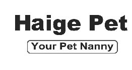 HAIGE PET YOUR PET NANNY