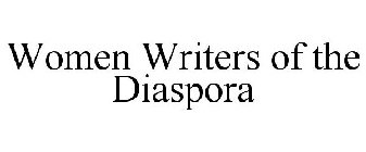 WOMEN WRITERS OF THE DIASPORA