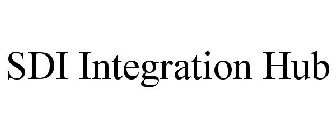 SDI INTEGRATION HUB