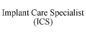 IMPLANT CARE SPECIALIST (ICS)