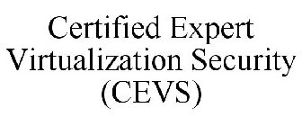 CERTIFIED EXPERT VIRTUALIZATION SECURITY (CEVS)