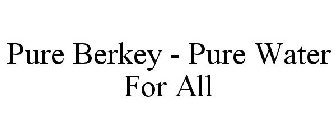PURE BERKEY - PURE WATER FOR ALL