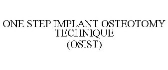 ONE STEP IMPLANT OSTEOTOMY TECHNIQUE (OSIST)
