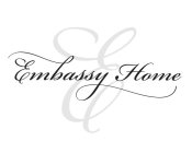EMBASSY HOME E