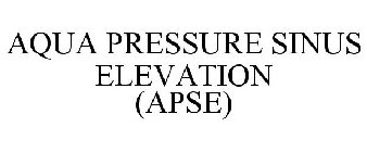 AQUA PRESSURE SINUS ELEVATION (APSE)
