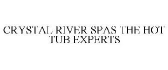 CRYSTAL RIVER SPAS THE HOT TUB EXPERTS