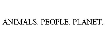 ANIMALS. PEOPLE. PLANET.