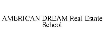 AMERICAN DREAM REAL ESTATE SCHOOL