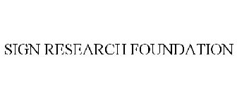 SIGN RESEARCH FOUNDATION