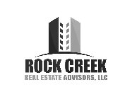 ROCK CREEK REAL ESTATE ADVISORS, LLC