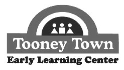 TOONEY TOWN EARLY LEARNING CENTER