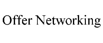 OFFER NETWORKING