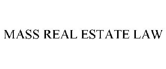 MASS REAL ESTATE LAW
