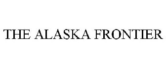 THE ALASKA FRONTIER