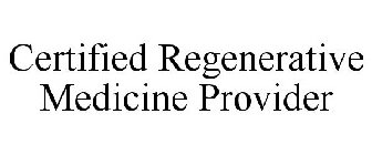 CERTIFIED REGENERATIVE MEDICINE PROVIDER