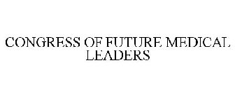 CONGRESS OF FUTURE MEDICAL LEADERS