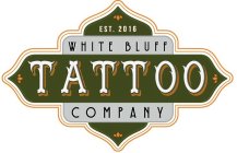 EST. 2016 WHITE BLUFF TATTOO COMPANY