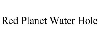 RED PLANET WATER HOLE