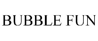 BUBBLE FUN