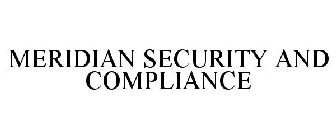 MERIDIAN SECURITY AND COMPLIANCE
