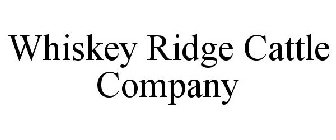 WHISKEY RIDGE CATTLE COMPANY