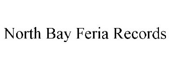 NORTH BAY FERIA RECORDS