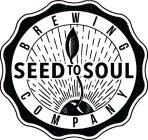 SEED TO SOUL BREWING COMPANY