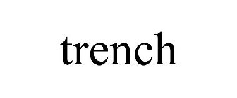 TRENCH