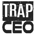 TRAP CEO