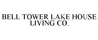BELL TOWER LAKE HOUSE LIVING CO.