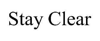 STAY CLEAR
