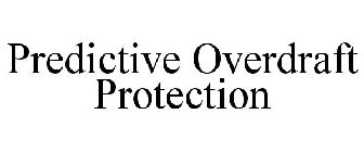 PREDICTIVE OVERDRAFT PROTECTION
