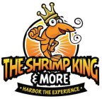 THE SHRIMP KING AND MORE HARBOR THE EXPERIENCE