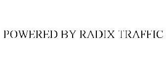 POWERED BY RADIX TRAFFIC