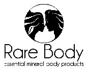 RARE BODY ESSENTIAL MINERAL BODY PRODUCTS