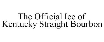 THE OFFICIAL ICE OF KENTUCKY STRAIGHT BOURBON