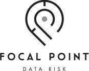 FOCAL POINT DATA RISK