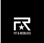 FR FIT & RECKLESS