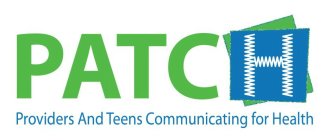 PATCH PROVIDERS AND TEENS COMMUNICATING FOR HEALTH