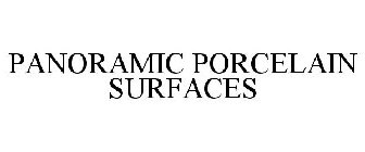 PANORAMIC PORCELAIN SURFACES