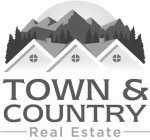 TOWN & COUNTRY REAL ESTATE